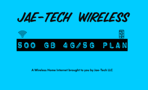 Jae-Tech Wireless 500gb 4g/5g Wireless home internet Plan $105 per month